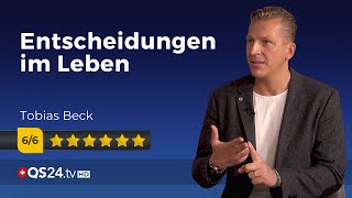 Entscheidungen und ihre Konsequenzen  BeckTobias  Sinn des Lebens  QS24 Gesundheitsfernsehen [upl. by Wehtta974]