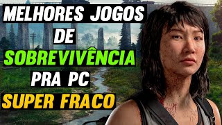 TOP Os Melhores Jogos de Sobrevivência Para PC SUPER FRACO  2024 jogos leves para pc fraco [upl. by Ydennek206]