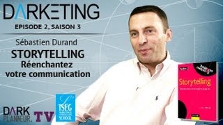 Darketing S03E02  « STORYTELLING » avec Sébastien Durand [upl. by Leuname462]