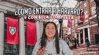 GUÍA COMPLETA para ENTRAR a HARVARD🇺🇸 ¿EXISTEN las BECAS COMPLETAS 💸 l REQUISITOS  BECAS  PROCESO [upl. by Nobile]