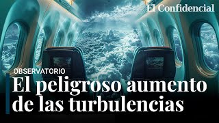 El peligroso aumento de las turbulencias durante los vuelos ¿por qué hay cada vez más [upl. by Liva26]