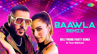 Baawla  Remix  Badshah  DJ Tarun Makhijani  Uchana Amit  Samreen Kaur [upl. by Ellenahs]