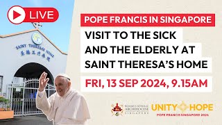 LIVE Pope Visits the Sick and the Elderly at Saint Theresa’s Home  Pope Francis Singapore [upl. by Evatsug677]