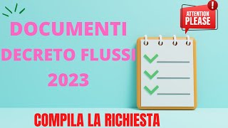 I DOCUMENTI UFFICIALI DEL DECRETO FLUSSI 2023 COSA SERVE PER COMPILARE LA DOMANDA [upl. by Kyred316]