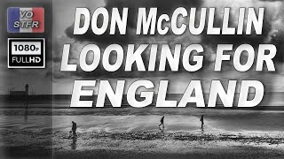 Don McCullin  Looking for England documentaire [upl. by Sholeen]