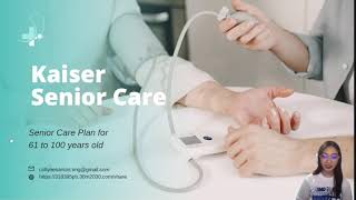 KAISER Senior Care Plan [upl. by Dellora]