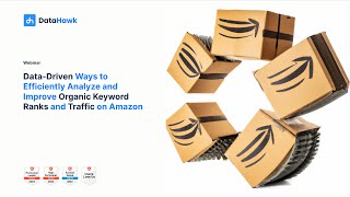 DataHawk Webinar DataDriven Ways to Analyze and Improve Organic Ranks amp Traffic on Amazon [upl. by Eizdnil]