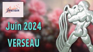 VERSEAU Juin 2024  Horoscopes par date de naissance [upl. by Frantz]