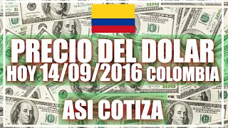 Precio del Dolar hoy en Colombia Hoy 14 de septiembre del 2016 [upl. by Gardener]