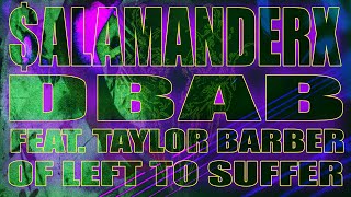 SalamanderX  quotDBABquot feat Taylor Barber of Left to Suffer Official Music Video  BVTV Music [upl. by Acire290]