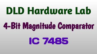 DLD Lab  4 bit Magnitude Comparator  Comparator  Comparator using IC 7485  Comparator Experiment [upl. by Adrianna398]