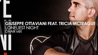 Giuseppe Ottaviani featuring Tricia McTeague  Loneliest Night OnAir Mix [upl. by Emmit]