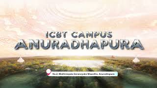 ICBT Anuradhapura Campus  The Leading Private Sector Higher Education Provider Now At Anuradhapura [upl. by Harimas168]