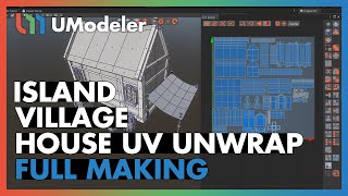 UModeler Full Making Video  UV Unwrapping of a house in the Island Village [upl. by Brenk]