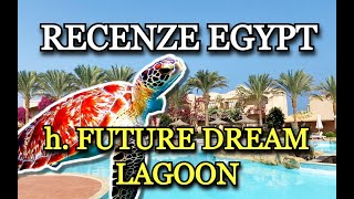 EGYPT MARSA ALAM  Upřímná RECENZE hotelu FUTURE DREAM LAGOON amp AQUA PARK RESORT [upl. by Eitac]