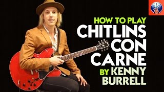 How to Play Chitlins Con Carne by Kenny Burrell  Kenny Burrell Jazz Licks Lesson [upl. by Vernor]