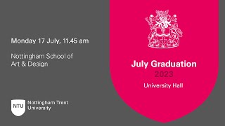 1145am  Ceremony 17 Nottingham School of Art amp Design  NTU Graduation July 2023 [upl. by Ahsuoj]