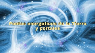 Puntos energéticos de la Tierra y portales [upl. by Navad]