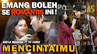 EEMANG BOLEH SE ROMANTIS INI  MENCINTAIMU Nabila Maharani Ft Tri Suaka [upl. by Cathryn]