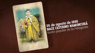 EFEMÉRIDES  Ceferino Namuncurá Santo popular de la Patagonia [upl. by Walrath32]