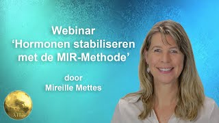 Webinar Hormonen stabiliseren met de MIRMethode [upl. by Algernon]