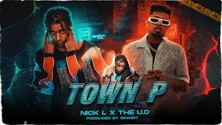 TOWN P NICK L  THEUD OFFICAL VIDEOPROD BY SINASH  2023 [upl. by Cusack]