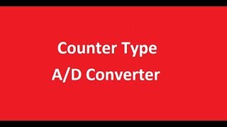 Analog to Digital converter  Counter type [upl. by Ayikat]