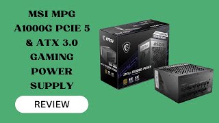 MSI MPG A1000G PCIE 5 amp ATX 30 Gaming Power Supply Review  Full Modular [upl. by James]