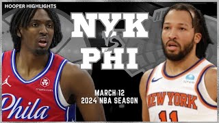 Philadelphia 76ers vs New York Knicks Full Game Highlights  Mar 12  2024 NBA Season [upl. by Notsirhc]