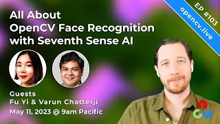 All About OpenCV Face Recognition with Seventh Sense AI  OpenCV Weekly 103 [upl. by Babbie]