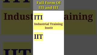 What is the full form of ITI and IIT  ITI aur IIT ka full form [upl. by Nerrawed]