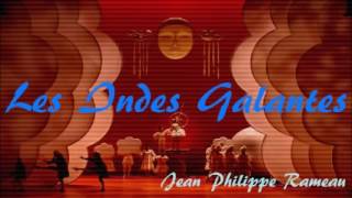 1713  Les Indes Galantes  Rameau [upl. by Asylla]