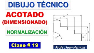 Clase 19 Normas de Acotado o Dimensionado para dibujo Técnico [upl. by Yetac721]