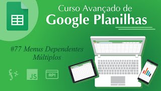 Google Planilhas Avançado  77 Menus Dependentes Múltiplos [upl. by Adley3]