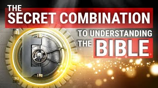 The Secret Combination to Unlock Understanding the Bible [upl. by Sillsby]