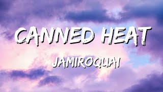 Jamiroquai  Canned Heat Lyrics [upl. by Alfons]