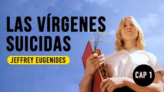 Las vírgenes suicidas cap 1 Audiolibro Jeffrey Eugenides [upl. by Cantlon]