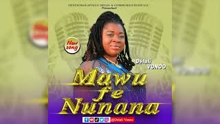 Delali Vonoo Mawu fe Nunana  Official Audio [upl. by Nomyaw]