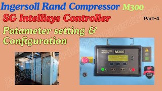 Ingersoll Rand Compressor HMI Controller parameter Setting amp manual  M300  SG INTELLISYS CONTROLER [upl. by Enyluqcaj]