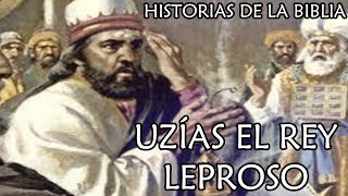 UZÍAS EL REY LEPROSO Rey de Judá Historias de la Biblia [upl. by Kentiga500]