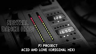 FJ Project  Acid And Love Original Mix HQ [upl. by Eiggem]