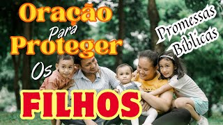 ORAÇÃO PARA PROTEÇÃO DOS FILHOS CHAME OS ANJOS DE DEUS PARA PERTO DELES PROMESSAS BÍBLICAS [upl. by Yirinec]