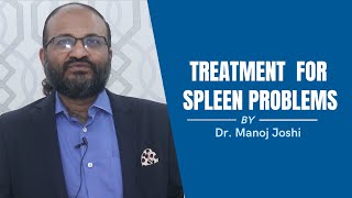 Treatment for Problems of Spleen  By Dr Manish Joshi [upl. by Annej]