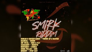 SMIRK RIDDIM MIX  BY DJ THIRD BASE INTERNATIONAL  DUWAN D ENTERTAINER  MAGIKAL  BREDDY [upl. by Purcell]