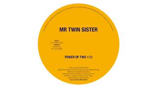 Mr Twin Sister  Power of Two [upl. by Nakashima]