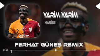 Yarim Yarim Osimhen  Hasibe  Ferhat Güneş Remix [upl. by Harac]