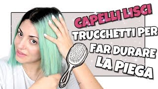 CAPELLI LISCI COME DAL PARRUCCHIERE  TRUCCHETTI PER FAR DURARE LA PIEGA 💇 [upl. by Sky]