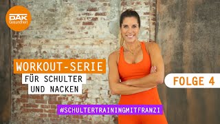 SchulterNackenWorkout Folge 4  schultertrainingmitfranzi  DAKGesundheit [upl. by Cirde590]