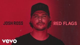 Josh Ross  Red Flags Official Audio [upl. by Tome]