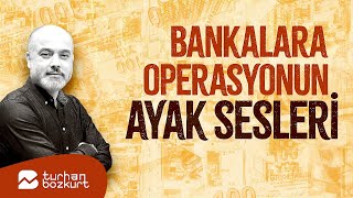 Her şey çöküyor Bankalara operasyonun ayak sesleri…  Turhan Bozkurt [upl. by Lustig]